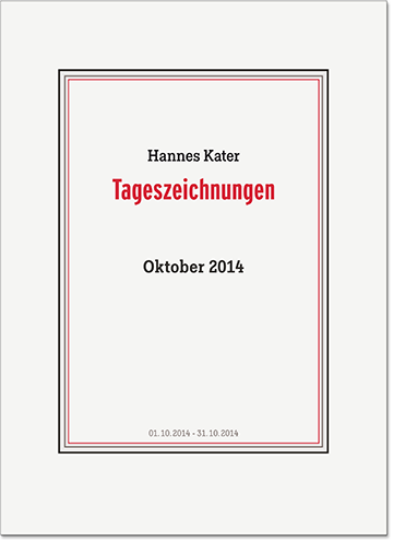 Tageszeichnungen Oktober 2014, PDF-Publikation zu den Tageszeichnungen von Hannes Kater, die zwischen 01.10.2014 - 31.10.2014 entstanden sind
